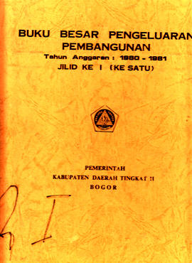 Buku besar pengeluaran pembangunan Pemerintah Daerah Tingkat II Kabupaten Bogor Tahun Anggaran 19...